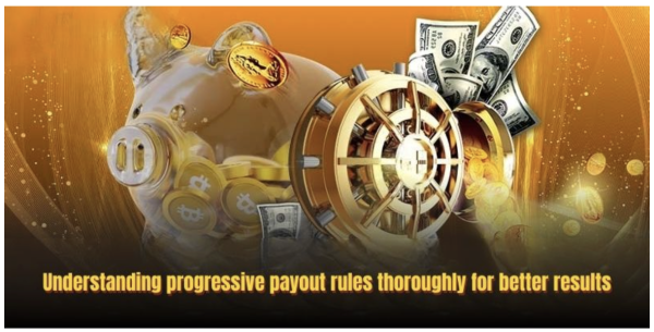 Progressive Payout Rules – Best Strategies For Big Wins