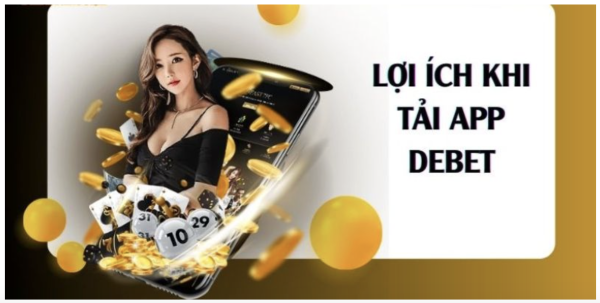 Hướng dẫn tải App Debet chi tiết cho người mới chi tiết nhất